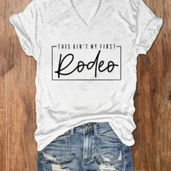 This Ain't My First Rodeo Shirt