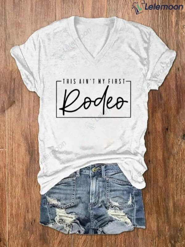 This Ain't My First Rodeo Shirt This Ain't My First Rodeo Shirt