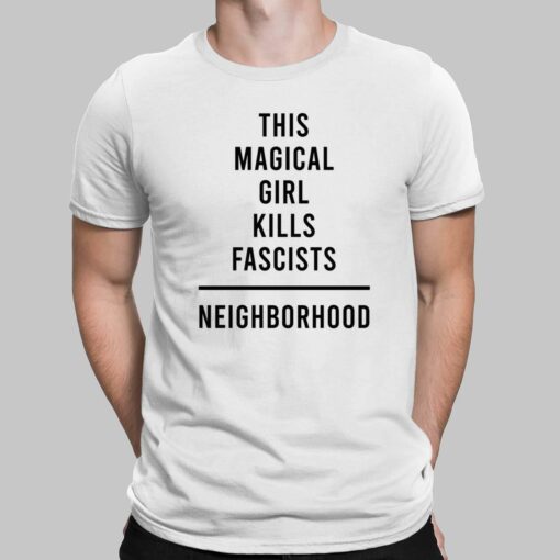 This Magical Girl Kills Fascists Neighborhood Shirt, Hoodie, Sweatshirt, Women Tee