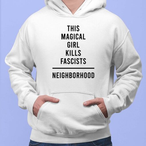 This Magical Girl Kills Fascists Neighborhood Shirt, Hoodie, Sweatshirt, Women Tee