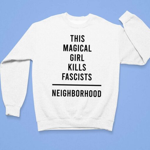 This Magical Girl Kills Fascists Neighborhood Shirt, Hoodie, Sweatshirt, Women Tee $19.95