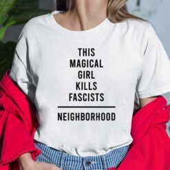 This Magical Girl Kills Fascists Neighborhood Shirt, Hoodie, Sweatshirt, Women Tee