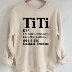 TiTi Another Term For Aunty Like A Mom Sweatshirt $30.95
