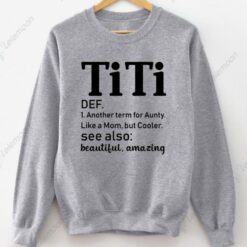 TiTi Another Term For Aunty Like A Mom Sweatshirt $30.95