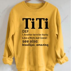 TiTi Another Term For Aunty Like A Mom Sweatshirt $30.95