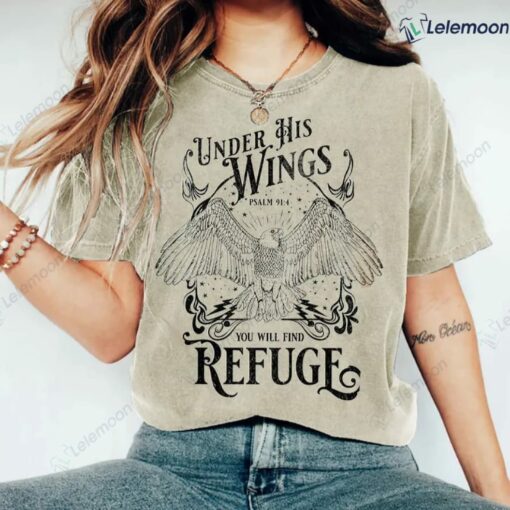 Under His Wings You Will Find Refuge Shirt $19.95