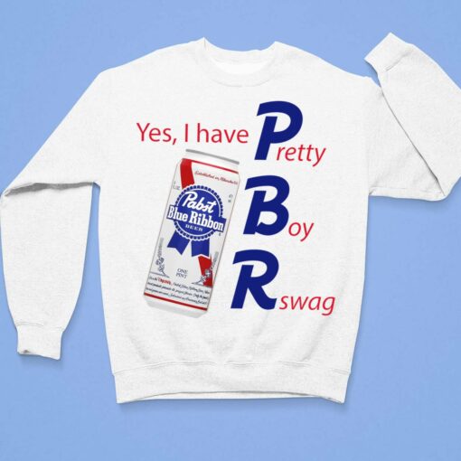 Yes I Have Pbr Pretty Boy Swag Shirt, Hoodie, Sweatshirt, Women Tee $19.95