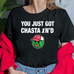 You Just Got Chastain Shirt, Hoodie, Sweatshirt, Women Tee