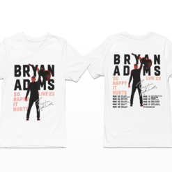 Bryan Adam Tour So Happy It Hurts Shirt, Hoodie, Sweatshirt, Women Tee