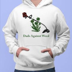 Dads against weed shirt