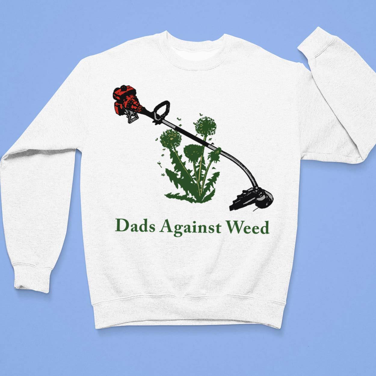 Dads Against Weed Shirt
 Dads Against Weed Shirt Lelemoon
