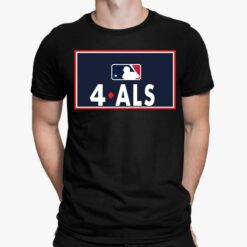 MLB 4ALS shirt