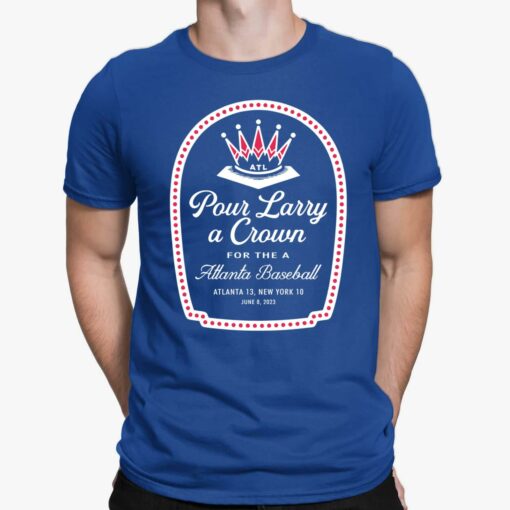 Pour Larry a crown t shirt
