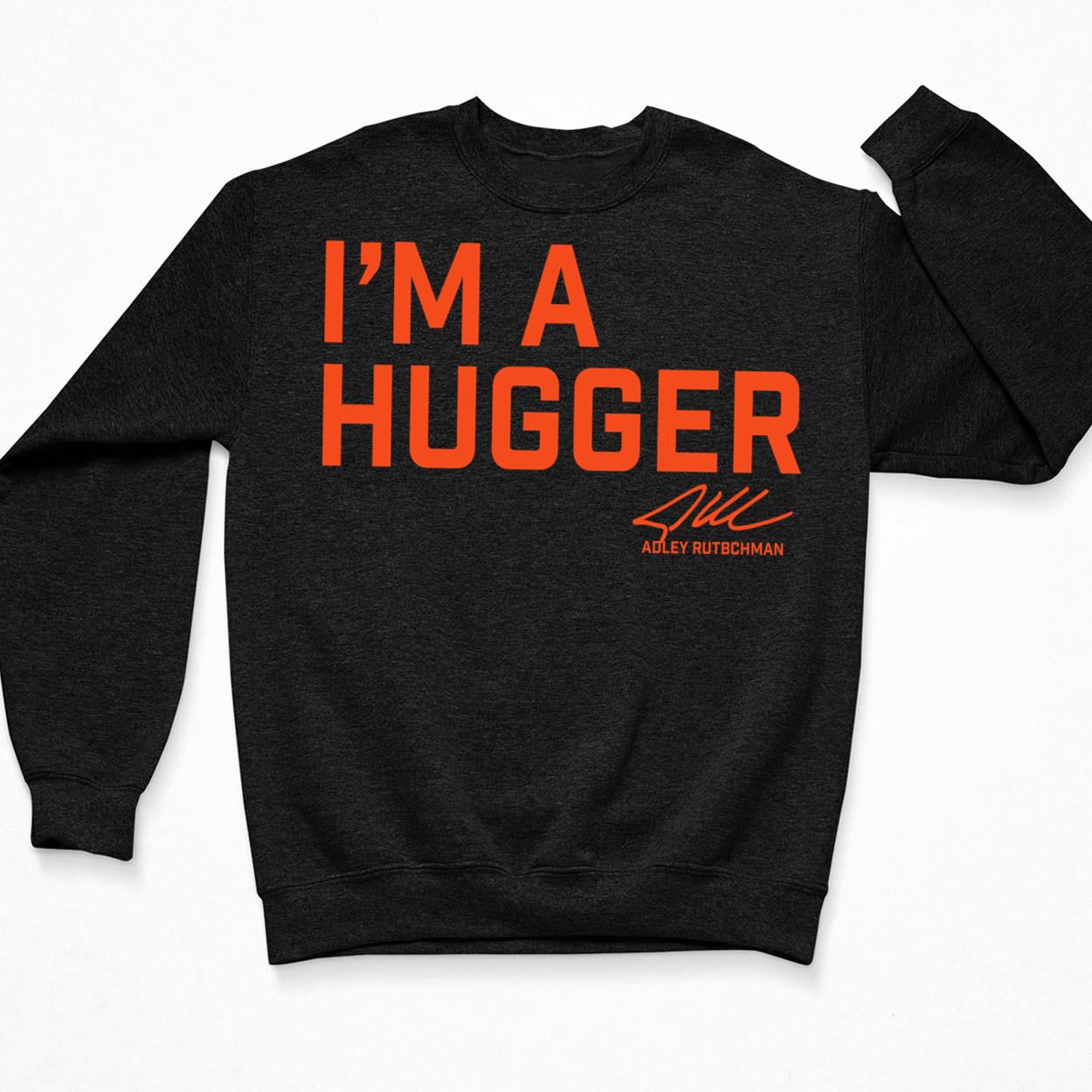 Adley Rutschman I'm A Hugger Shirt, Hoodie, Sweatshirt, Women Tee - Lelemoon