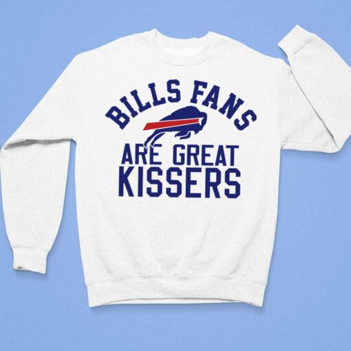 Bills Fans Are Great Kissers Shirt, Hoodie, Sweatshirt, Women Tee $19.95
