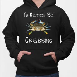 Blue Crab I'd Rather Be Crabbing Shirt, Hoodie, Sweatshirt, Women Tee