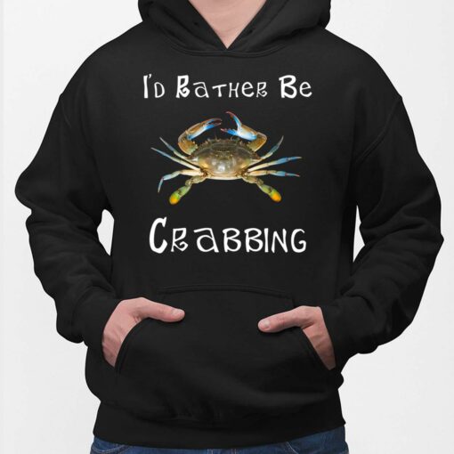 Blue Crab I'd Rather Be Crabbing Shirt, Hoodie, Sweatshirt, Women Tee