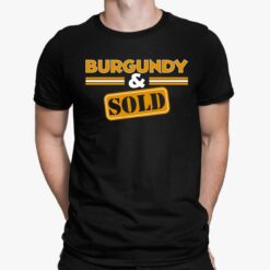 Burgundy And Sold Shirt, Hoodie, Sweatshirt, Women Tee