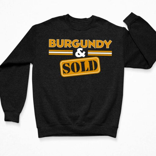 Burgundy And Sold Shirt, Hoodie, Sweatshirt, Women Tee $19.95