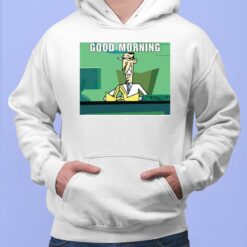 Clone High Scudworth Good Morning Shirt, Hoodie, Sweatshirt, Women Tee