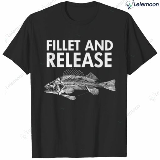 Fillet And Release T-shirt $19.95