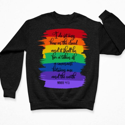 I Do Set My How In The Cloud And It Shall Be Born A Token Of A Covenant Between Shirt, Hoodie, Sweatshirt, Women Tee $19.95