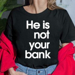 Israel Adesanya He is Not Your Bank Shirt, Hoodie, Sweatshirt, Women Tee