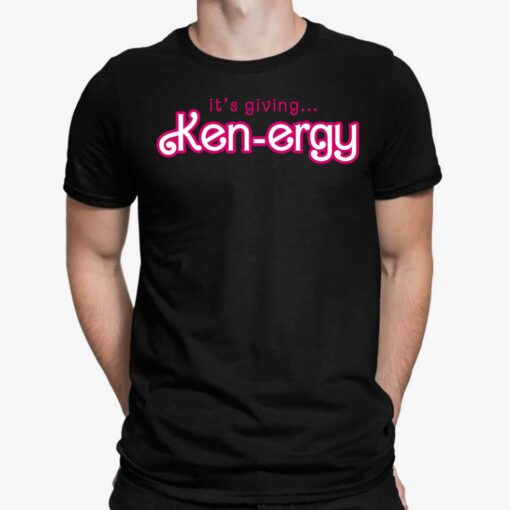 It’s Giving Ken Ergy Shirt, Hoodie, Women Tee, Sweatshirt