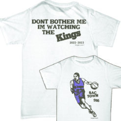 Kevin Huerter Don't Bother Me I'm Watching The Kings Shirt