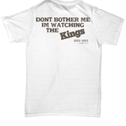 Kevin Huerter Don't Bother Me I'm Watching The Kings Shirt