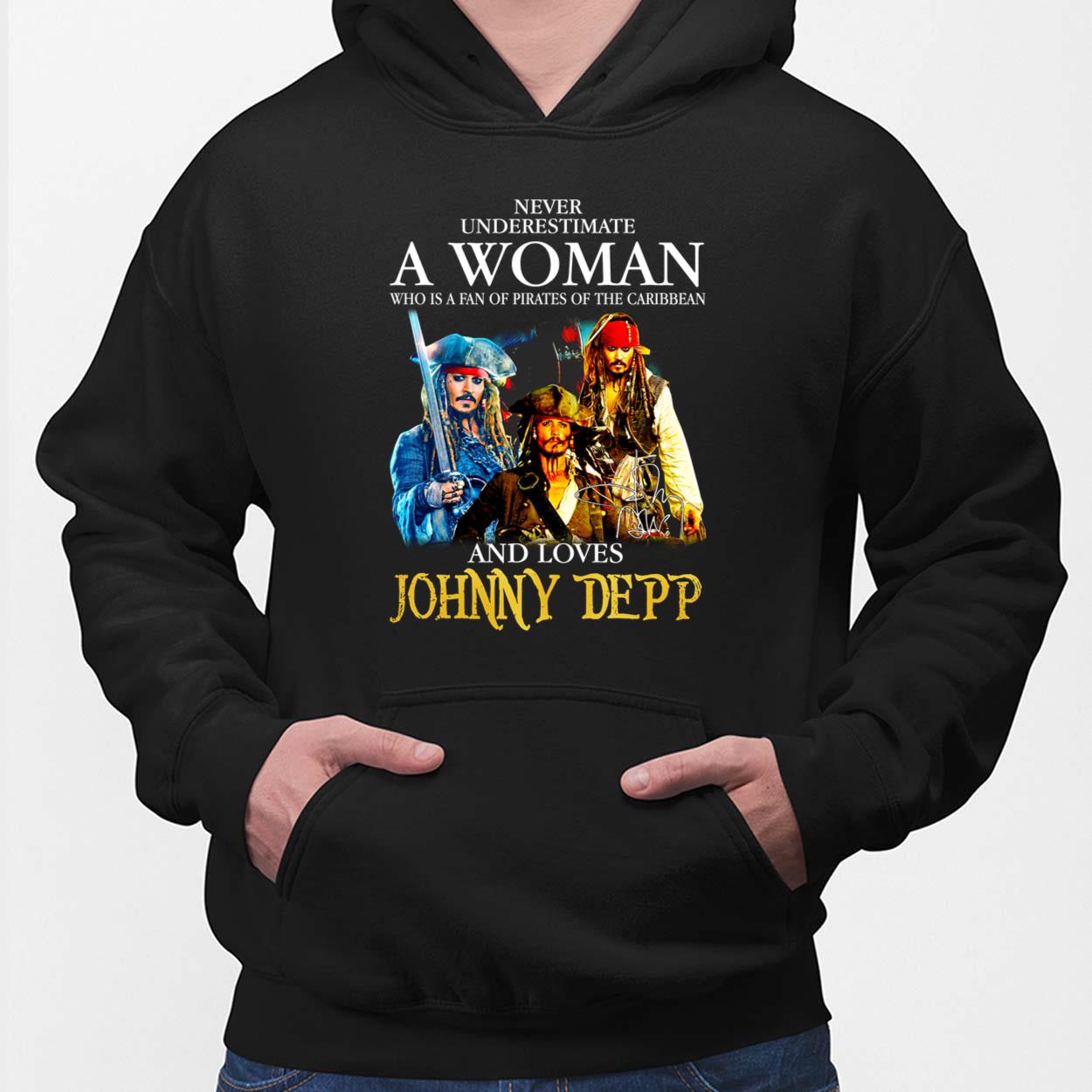 Never Underestimate Who Is A Fan Of Pirates Of The Caribbean And Loves  Johnny Depp Shirt, Hoodie, Sweatshirt, Women Tee - Lelemoon