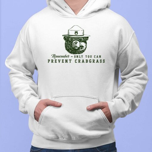 Remember Only You Can Prevent Crabgrass Shirt, Hoodie, Sweatshirt, Women Tee