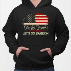 We The People Let's Go Brandon Shirt, Hoodie, Sweatshirt, Women Tee