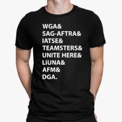 Wga Sagaftra Iatse Teamsters Unite Here Liuna Afm Dga Shirt, Hoodie, Sweatshirt, Women Tee