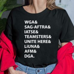 Wga Sagaftra Iatse Teamsters Unite Here Liuna Afm Dga Shirt, Hoodie, Sweatshirt, Women Tee