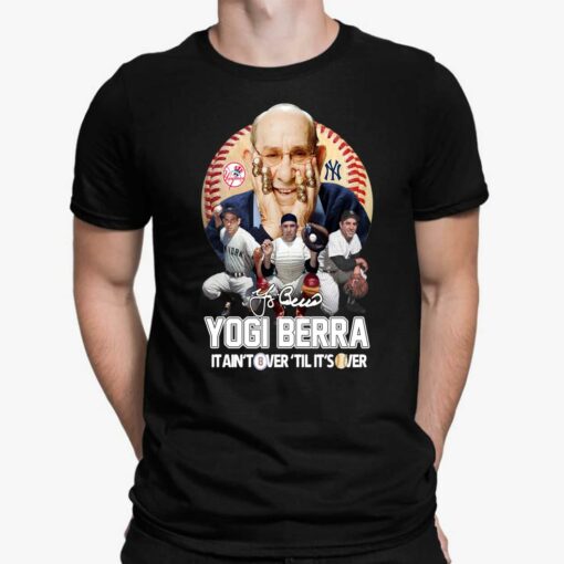 Yogi Berra New York Yankees It Ain't Tower Til It's Over Shirt, Hoodie, Sweatshirt, Women Tee