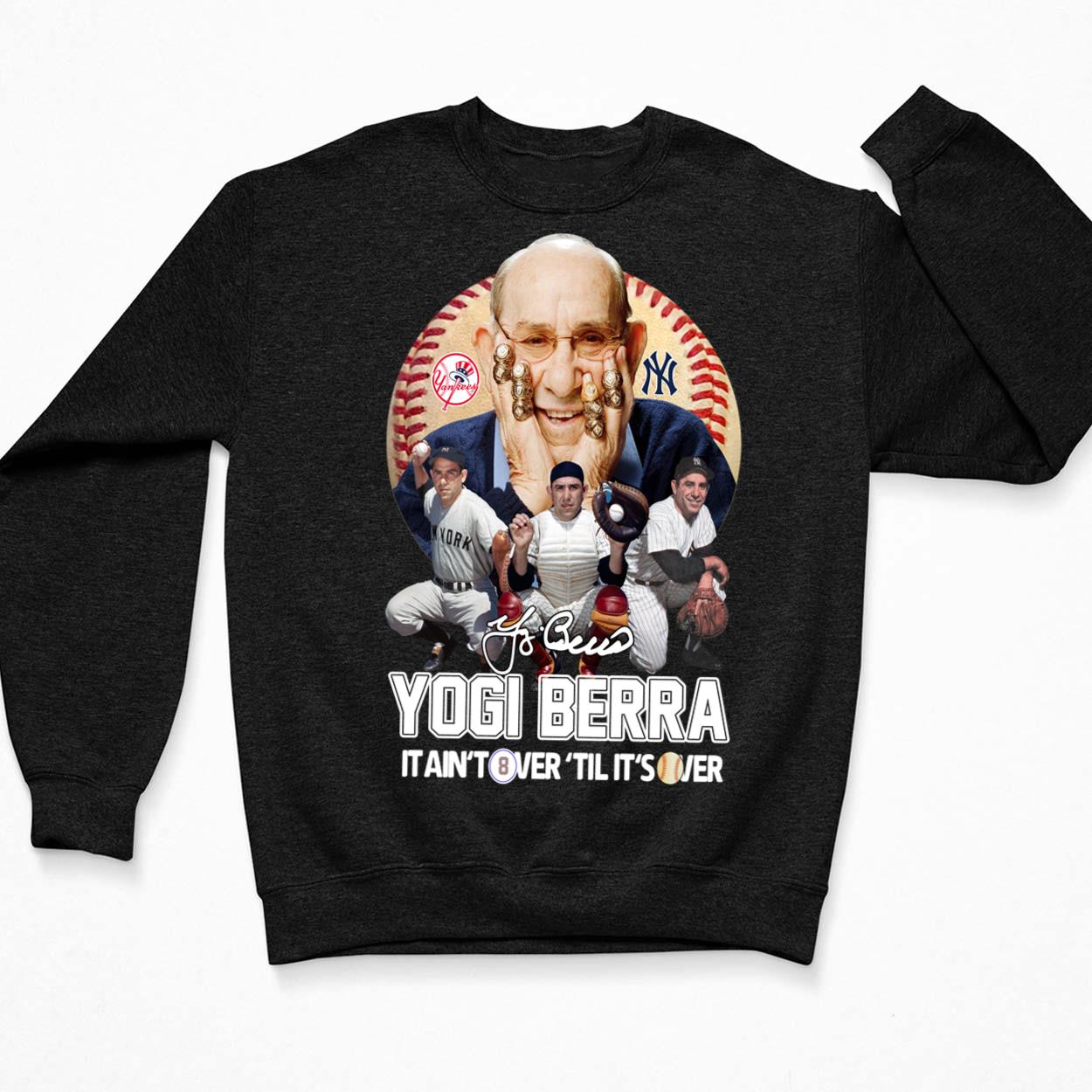 Yogi Berra New York Yankees It Ain't Tower Til It's Over Shirt, Hoodie,  Sweatshirt, Women Tee - Lelemoon
