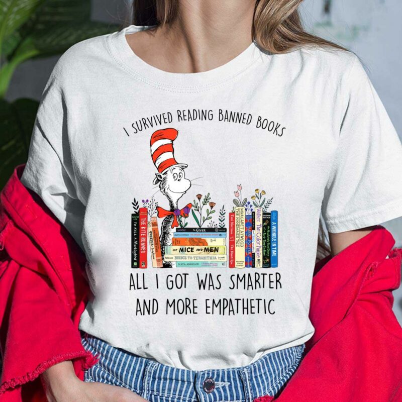 Dr Seuss I Survived Reading Banned Books All I Got Was Smarter And More Empathetic Shirt Hoodie Sweatshirt Women Tee Lelemoon