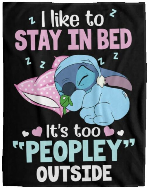 Stitch I Like To Stay In Bed It’s Too Peopley Outside Blanket $55.95