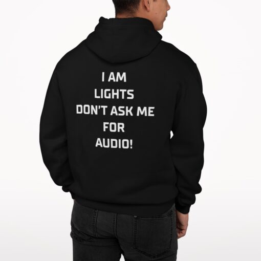 I Am Lights Don't Ask Me For Audio Shirt_1_1