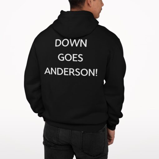 Down Goes Anderson T-Shirt, Hoodie, Women Tee, Sweatshirt