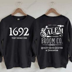 1692 They Missed One Salem Broom Co Halloween Sweatshirt $35.95