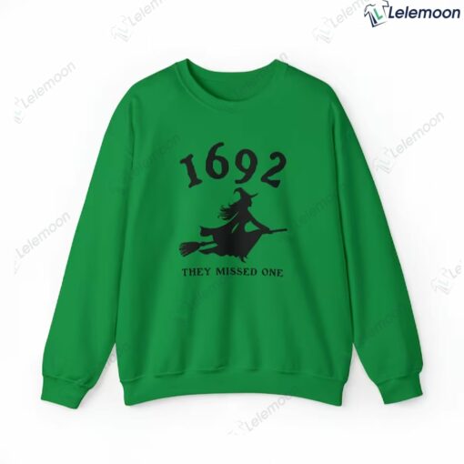 1692 They Missed One Sweatshirt