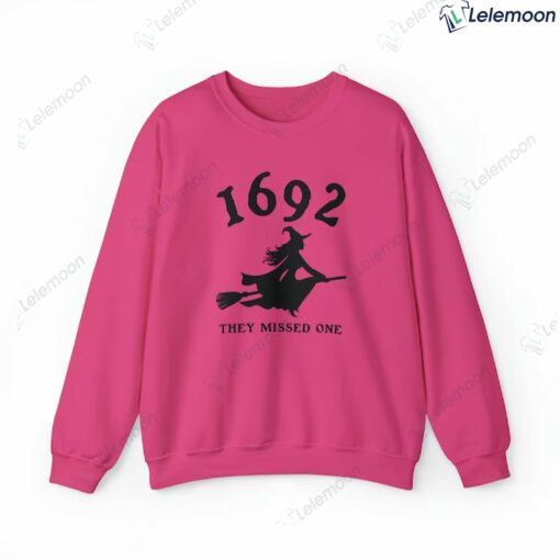 1692 They Missed One Sweatshirt