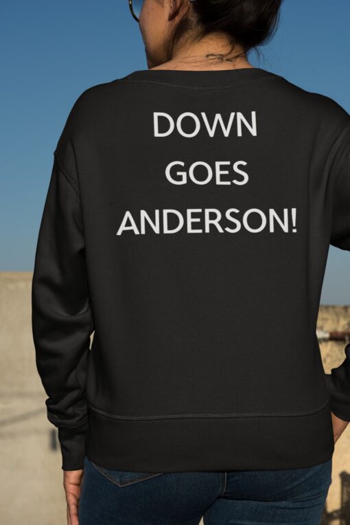 Down Goes Anderson T-Shirt, Hoodie, Women Tee, Sweatshirt