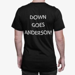 Down Goes Anderson T-Shirt, Hoodie, Women Tee, Sweatshirt