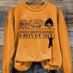 Another Glorious Morning Makes Me Sick Long Sleeve Sweatshirt