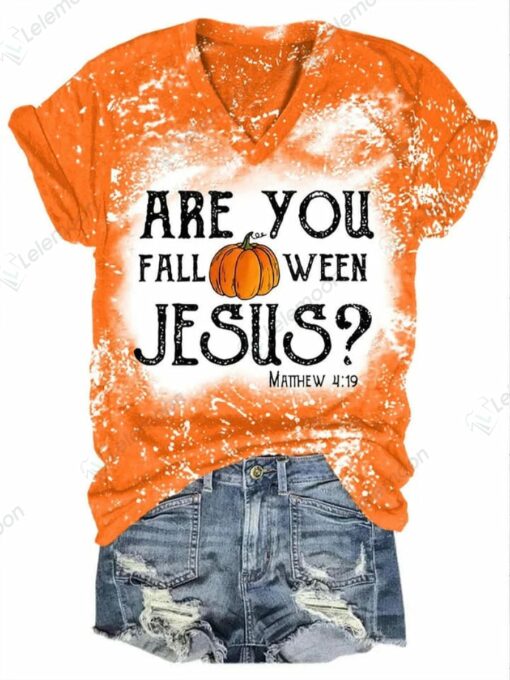 Are You Fall-O-Ween Jesus Matthew 419 T-Shirt