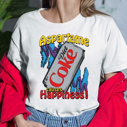 Aspartame Causes Happiness Coke Diet Shirt, Hoodie, Women Tee, Sweatshirt