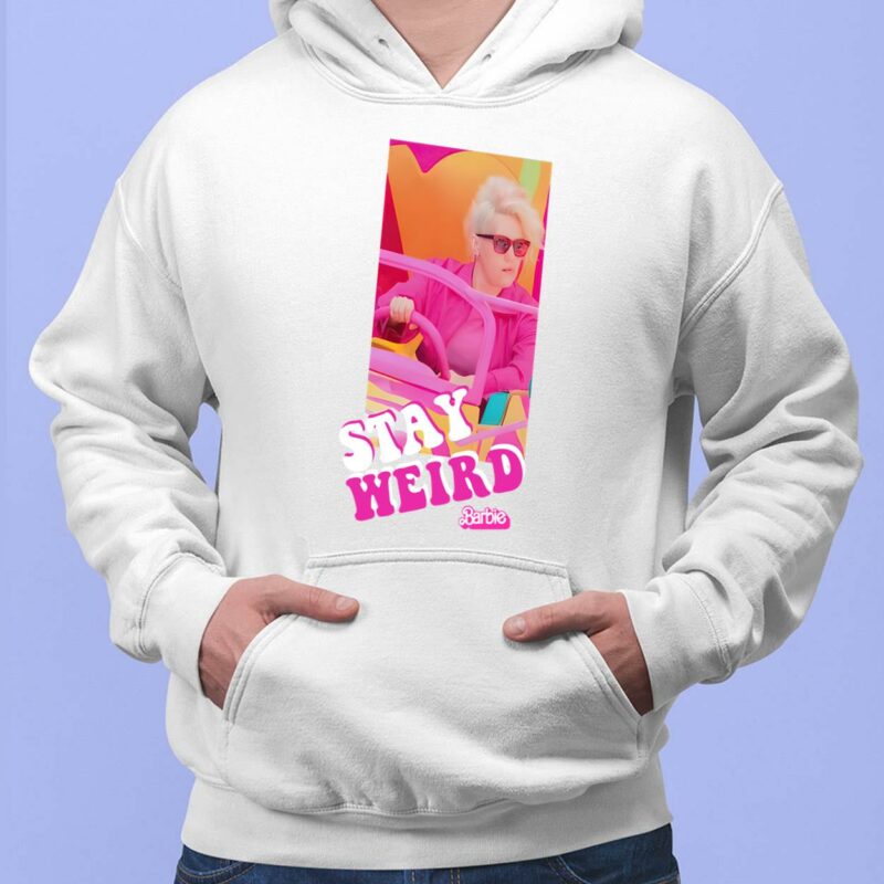 Barbie Stay Weird Shirt, Hoodie, Women Tee, Sweatshirt Barbie Stay Weird Shirt, Hoodie, Women Tee, Sweatshirt